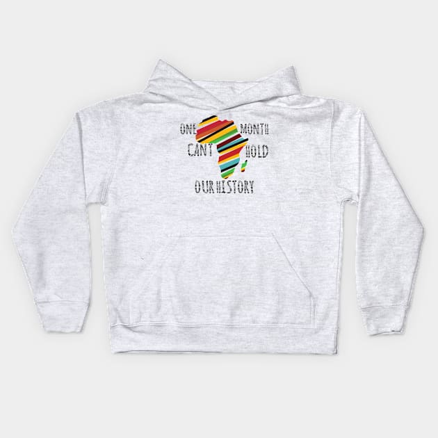 One Month Cant Hold Our History Kids Hoodie by Holly ship